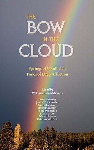The Bow in the Cloud: Springs of Comfort in Times of Deep Affliction image number 0