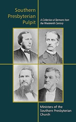 Southern Presbyterian Pulpit: Classic Nineteenth Century Sermons image number 0