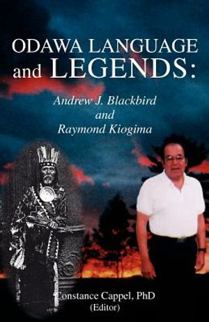 Odawa Language and Legends: Andrew J. Blackbird and Raymond Kiogima image number 0