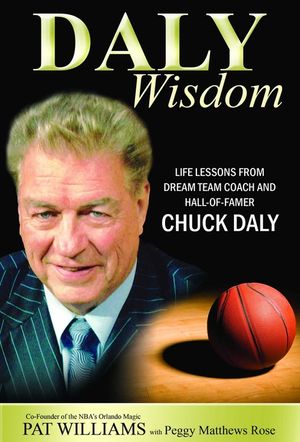 Daly Wisdom: Life Lessons from Dream Team Coach and Hall-Of-Famer Chuck Daly image number 0