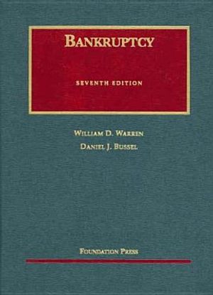 Warren and Bussel's Bankruptcy, 7th (University Casebook Series) image number 0