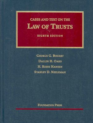 Bogert, Oaks, Hansen and Neeleman's Cases and Text on the Law of Trusts, 8th image number 0
