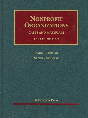 Fishman and Schwarz's Nonprofit Organizations, Cases and Materials, 4th image number 0
