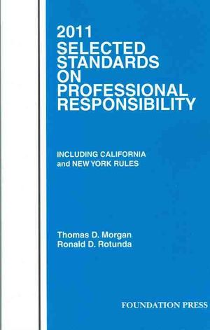 Morgan and Rotunda's Selected Standards on Professional Responsibility, 2011 image number 0