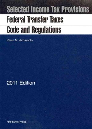 Selected Provisions Federal Transfer Taxes [With The Estate and Gift Tax Map] image number 0