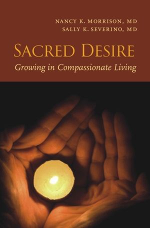 Sacred Desire: Growing in Compassionate Living image number 0