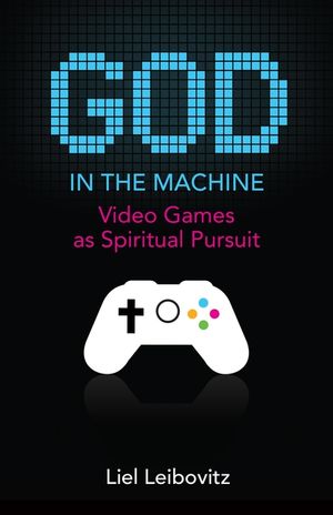 God in the Machine: Video Games as Spiritual Pursuit image number 0