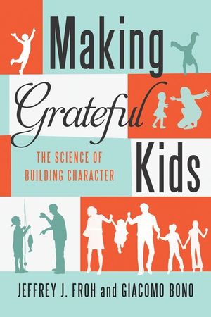 Making Grateful Kids: The Science of Building Character image number 0