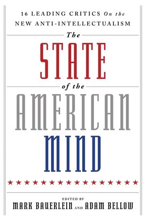 The State of the American Mind: 16 Leading Critics on the New Anti-Intellectualism image number 0