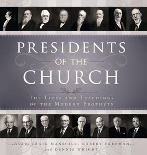 Presidents of the Church: The Lives and Teachings of the Modern Prophets image number 0