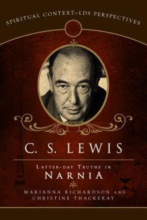 C.S. Lewis: Latter-Day Truths in Narnia image number 0