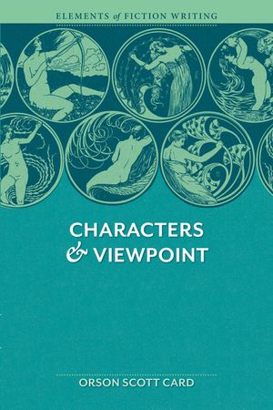Elements of Fiction Writing - Characters & Viewpoint: Proven Advice and Timeless Techniques for Creating Compelling Characters by an a Ward-Winning Au image number 0