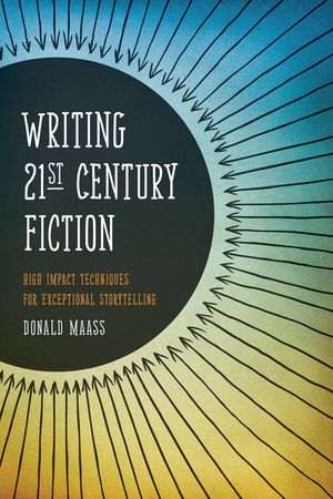 Writing 21st Century Fiction: High Impact Techniques for Exceptional Storytelling image number 0