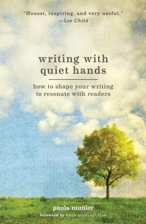 Writing with Quiet Hands: How to Shape Your Writing to Resonate with Readers image number 0
