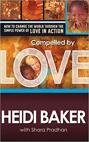 Compelled by Love: How to Change the World Through the Simple Power of Love in Action image number 0