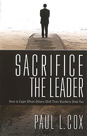 Sacrifice the Leader: How to Cope When Others Shift Their Burdens Onto You image number 0