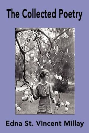 The Collected Poetry of Edna St. Vincent Millay image number 0