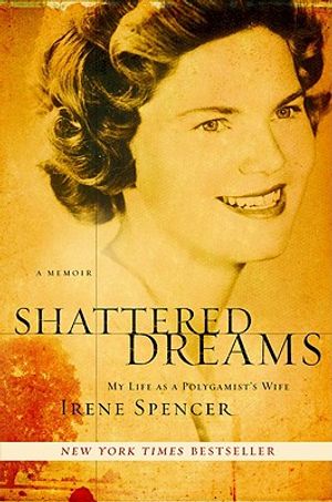 Shattered Dreams: My Life as a Polygamist's Wife image number 0