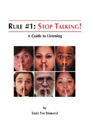 Rule#1: Stop Talking!: A Guide to Listening image number 0