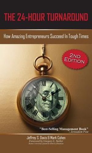 The 24-Hour Turnaround (2nd Edition): How Amazing Entrepreneurs Succeed in Tough Times image number 0