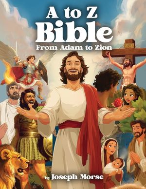 A to Z Bible: From Adam to Zion image number 0