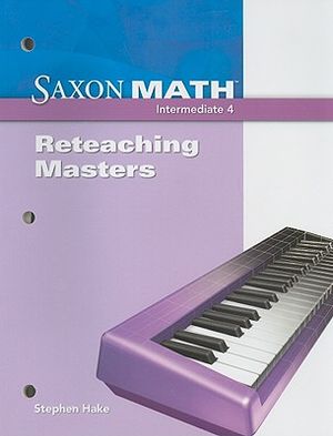 Saxon Math Intermediate 4: Reteaching Masters image number 0