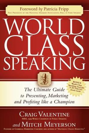 World Class Speaking: The Ultimate Guide to Presenting, Marketing and Profiting Like a Champion image number 0