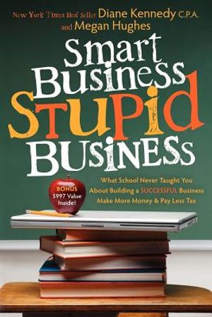 Smart Business, Stupid Business: What School Never Taught You about Building a Successful Business image number 0