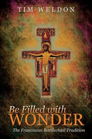 Be Filled with Wonder: The Franciscan Intellectual Tradition image number 0