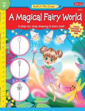 A Magical Fairy World: A Step-By-Step Drawing & Story Book image number 0