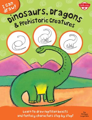Dinosaurs, Dragons & Prehistoric Creatures: Learn to Draw Reptilian Beasts and Fantasy Characters Step by Step! image number 0