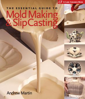 The Essential Guide to Mold Making & Slip Casting image number 0