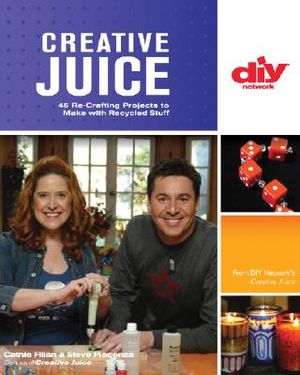 Creative Juice: 45 Re-Crafting Projects to Make with Recycled Stuff image number 0
