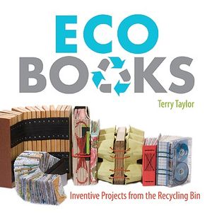 Eco Books: Inventive Projects from the Recycling Bin image number 0
