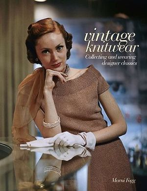 Vintage Fashion: Knitwear: Collecting and Wearing Designer Classics image number 0