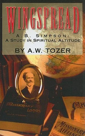Wingspread: A. B. Simpson: A Study in Spiritual Altitude image number 0