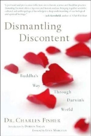 Dismantling Discontent: Buddha's Way Through Darwin's World image number 0