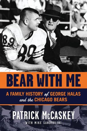 Bear with Me: A Family History of George Halas and the Chicago Bears image number 0