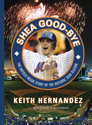 Shea Good-Bye: The Untold Inside Story of the Historic 2008 Season image number 0