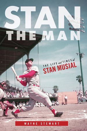 Stan the Man: The Life and Times of Stan Musial image number 0