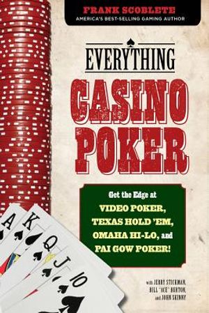 Everything Casino Poker: Get the Edge at Video Poker, Texas Hold'em, Omaha Hi-Lo, and Pai Gow Poker! image number 0