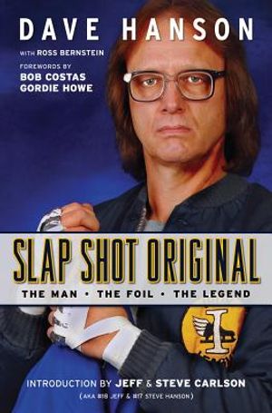 Slap Shot Original: The Man, the Foil, and the Legend image number 0