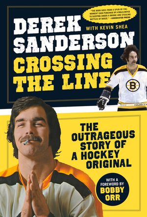 Crossing the Line: The Outrageous Story of a Hockey Original image number 0