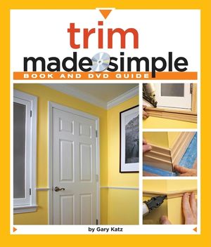 Trim Made Simple: A Book and Step-By-Step Companion DVD [With DVD] image number 0