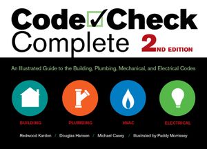 Code Check Complete 2nd Edition: An Illustrated Guide to the Building, Plumbing, Mechanical, and Electrical Codes image number 0