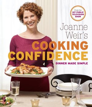 Joanne Weir's Cooking Confidence: Dinner Made Simple image number 0