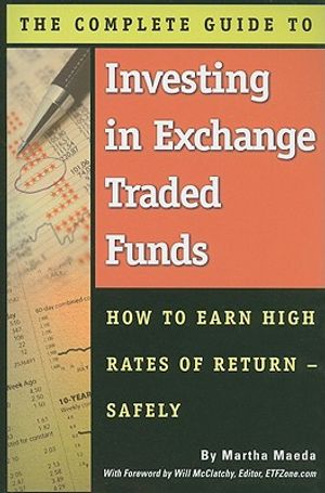 The Complete Guide to Investing in Exchange Traded Funds: How to Earn High Rates of Return - Safely image number 0