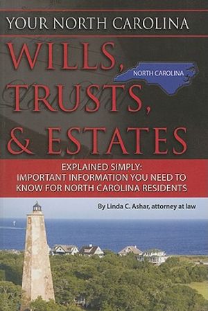 Your North Carolina Wills, Trusts, & Estates Explained Simply: Important Information You Need to Know for North Carolina Residents image number 0