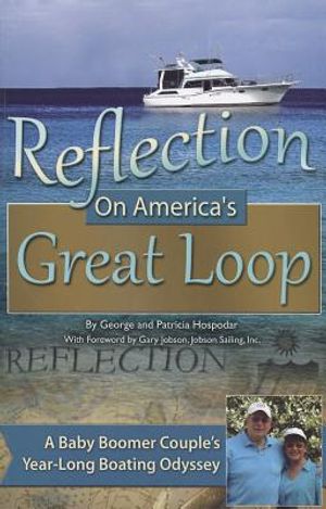 Reflection on America's Great Loop: A Baby Boomer Couple's Year-: A Baby Boomer Couple's Year-Long Boating Odyssey image number 0