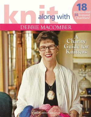 Knit Along with Debbie Macomber: A Charity Guide for Knitters image number 0